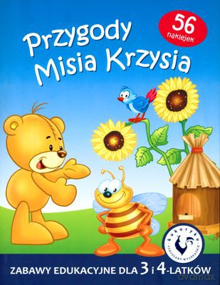 Przygody Misia Krzysia Zabawy Edukacyjne Dla 3 I 4 Latków [KSIĄŻKA]