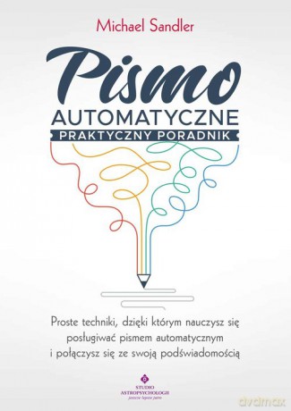Pismo automatyczne - praktyczny poradnik - Michael Sandler [KSIĄŻKA]