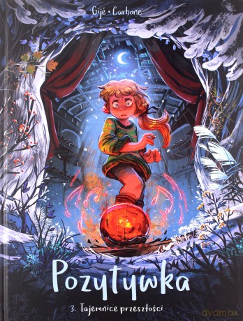 Pozytywka. Tajemnice przeszłości (Tom 3) [KOMIKS]