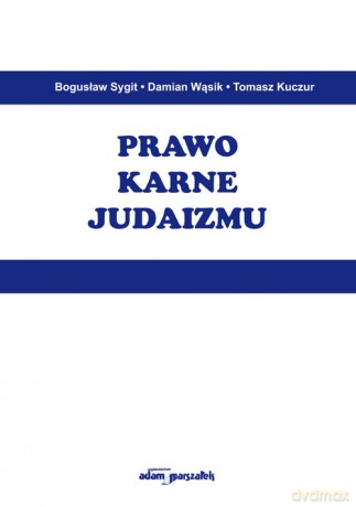 Prawo karne judaizmu - Bogusław Sygit, Damian Wąsik [KSIĄŻKA]