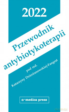 Przewodnik antybiotykoterapii 2022 [KSIĄŻKA]
