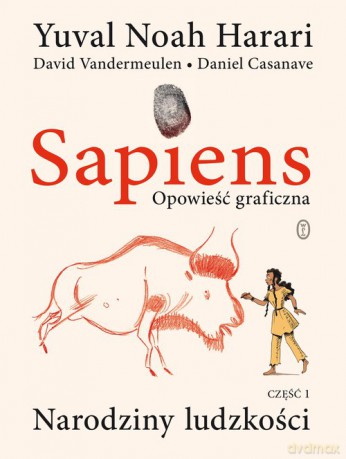 Sapiens Opowieść graficzna - Noah Harari Yuval, David Vandermeulen [KSIĄŻKA]