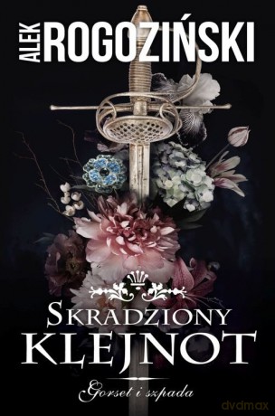 Skradziony klejnot Gorset i szpada - Alek Rogoziński [KSIĄŻKA]