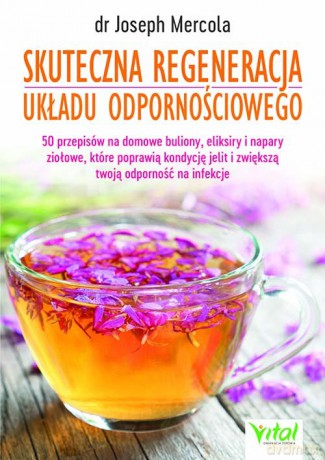 Skuteczna regeneracja układu odpornościowego - Mercola Joseph [KSIĄŻKA]