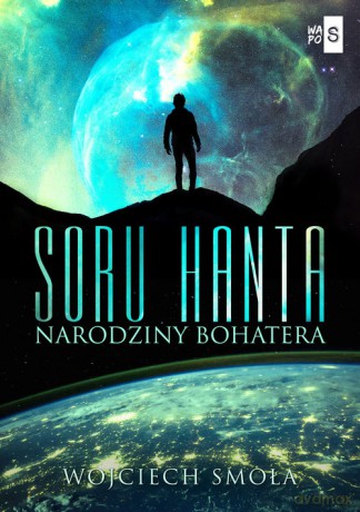 Soru Hanta Narodziny bohatera - Wojciech Smoła [KSIĄŻKA]