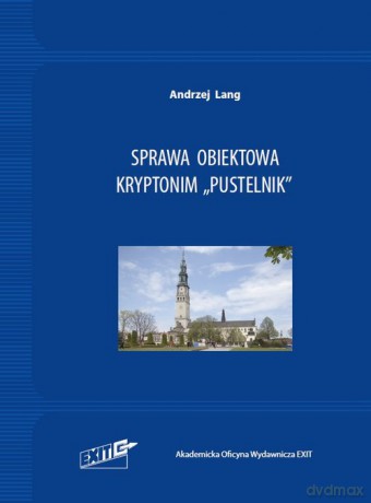 Sprawa obiektowa kryptonim Pustelnik - Andrzej Lang [KSIĄŻKA]