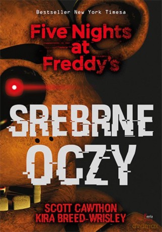 Srebrne oczy Five Nights at Freddy's - Scott Cawthon, Kira Breed-Wrisley [KSIĄŻKA]
