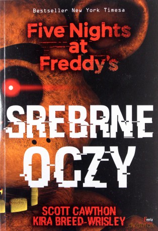 Srebrne oczy Five Nights at Freddy's - Scott Cawthon, Kira Breed-Wrisley [KSIĄŻKA]