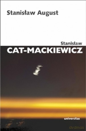 Stanisław August - Stanisław Cat-Mackiewicz [KSIĄŻKA]