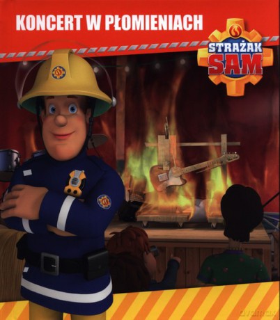Strażak Sam Koncert w płomieniach [KSIĄŻKA]
