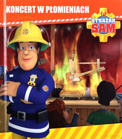 Strażak Sam Koncert w płomieniach [KSIĄŻKA]