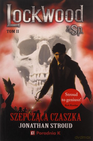 Szepcząca czaszka Lockwood (Tom 2) - Jonathan Stroud [KSIĄŻKA]