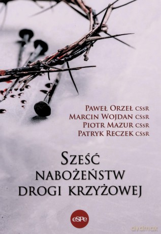 Sześć nabożeństw drogi krzyżowej [KSIĄŻKA]