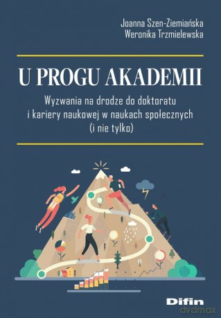 U progu akademii - Joanna Szen-Ziemiańska, Weronika Trzmielewska [KSIĄŻKA]
