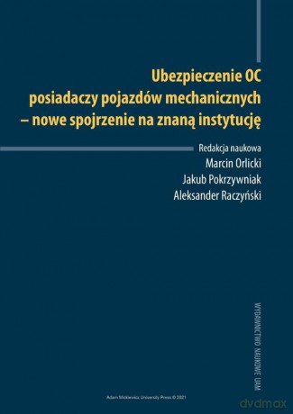 Ubezpieczenie OC posiadaczy pojazdów mechanicznych nowe spojrzenie na znaną instytucję [KSIĄŻKA]