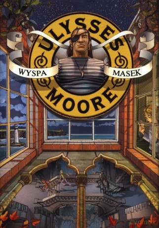 Ulysses Moore (Tom 4) Wyspa masek - Pierdomenico Baccalario [KSIĄŻKA]