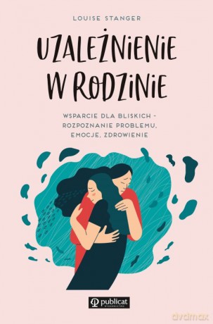 Uzależnienie w rodzinie - Louise Stanger [KSIĄŻKA]