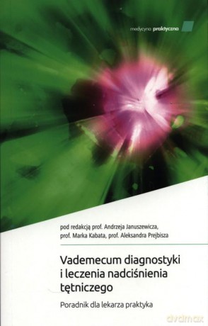 Vademecum diagnostyki i leczenia nadciśnien w2 - Andrzej Prejbisz A Januszewicz [KSIĄŻKA]