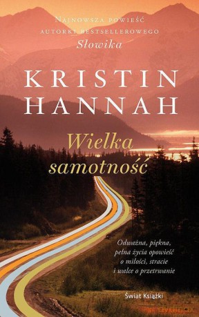 Wielka samotność - Kristin Hannah [KSIĄŻKA]