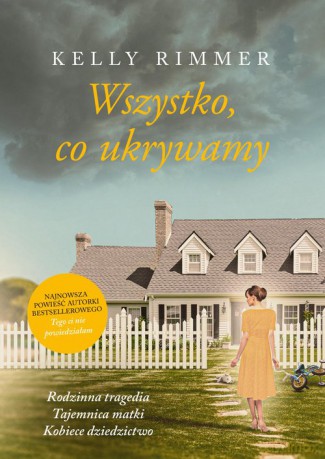 Wszystko co ukrywamy - Kelly Rimmer [KSIĄŻKA]