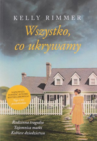 Wszystko co ukrywamy - Kelly Rimmer [KSIĄŻKA]