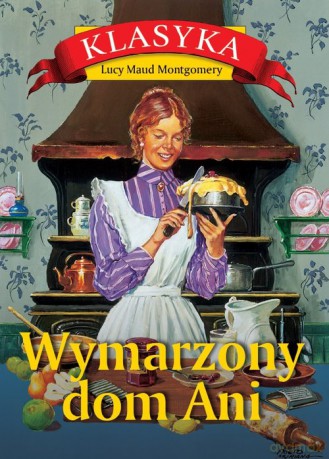 Wymarzony dom Ani - Lucy Maud Montgomery [KSIĄŻKA]