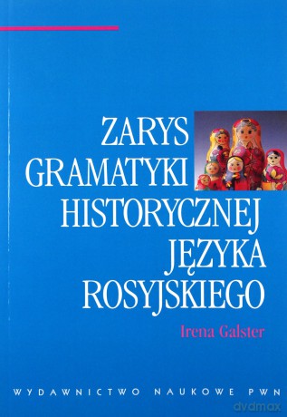 Zarys gramatyki historycznej języka rosyjskiego - Irena Galster [KSIĄŻKA]