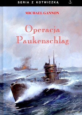 Operacja Paukenschlag (twarda) - Michael Gannon [KSIĄŻKA]