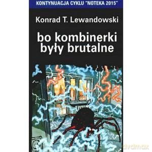 Bo Kombinerki Były Brutalne - Konrad T. Lewandowski [KSIĄŻKA]