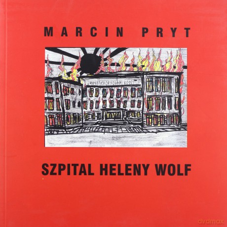 Szpital Heleny Wolf - Marcin Pryt [KSIĄŻKA]