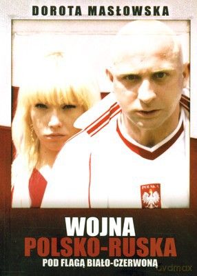 Wojna polsko - ruska pod flagą biało - czerwoną. - Masłowska Dorota [KSIĄŻKA]