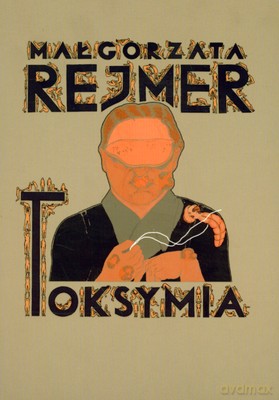 Toksymia - Małgorzata Rejmer [KSIĄŻKA]