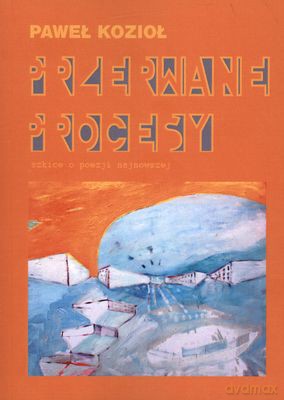 Przerwane Procesy - Paweł Kozioł [KSIĄŻKA]