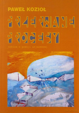 Przerwane Procesy - Paweł Kozioł [KSIĄŻKA]
