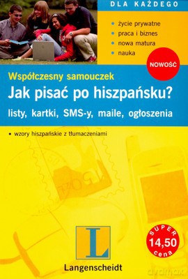 Jak Pisać Po Hiszpańsku Listy Kartki Sms-Y Maile Ogłoszenia [KSIĄŻKA]