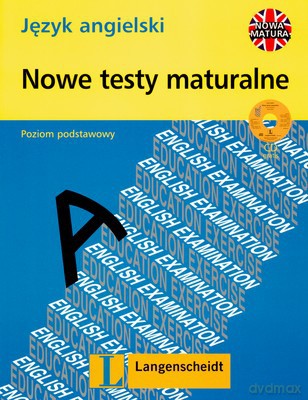 Język Angielski Nowe Testy Maturalne (broszurowa) Poziom Podstawowy [KSIĄŻKA]+[CD]