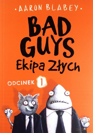 Ekipa złych. Bad guys. Pakiet odcinek 1-3 - Aaron Blabey [3xKSIĄŻKA]