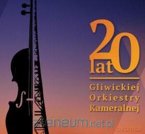 20 lat Gliwickiej Orkiestry Kameralnej [CD]