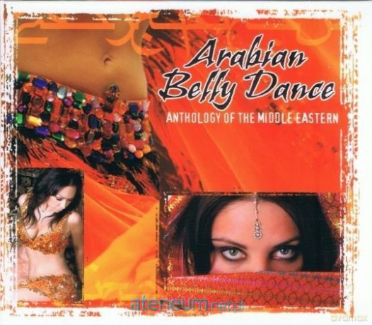 Arabian Belly Dance. Anthology Of The Middle Eastern [CD]