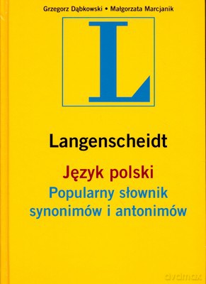 Język Polski Popularny Słownik Synonimów I Antonimów (twarda) - Grzegorz Dąbkowski, Małgorzata Marcjanik [KSIĄŻKA]