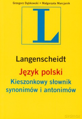 Język Polski Kieszonkowy Słownik Synonimów I Antonimów - Grzegorz Dąbkowski, Małgorzata Marcjanik [KSIĄŻKA]