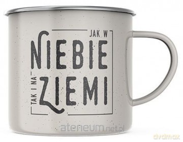 Kubek. Jak w niebie tak i na ziemi