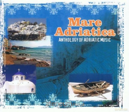 Mare Adriatica. Anthology Of Adriatic Music [CD]