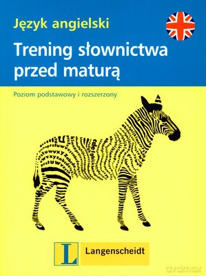 Język Angielski Trening Słownictwa Przed Maturą [KSIĄŻKA]