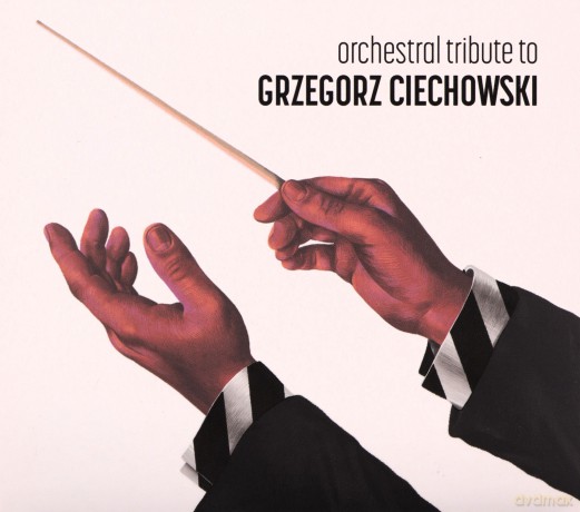 Orchestral tribute to Grzegorz Ciechowski [CD]