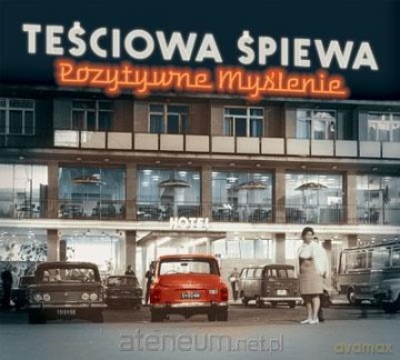Teściowa Śpiewa Pozytywne myślenie [CD]