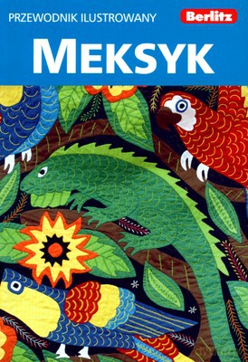 Berlitz Meksyk Przewodnik Ilustrowany Wyd.2009 (broszurowa) [KSIĄŻKA]