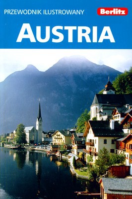 Berlitz Austria Przewodnik Ilustrowany Wyd.2009 (broszurowa) [KSIĄŻKA]