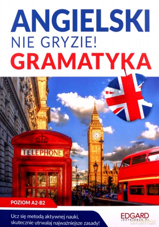Angielski Nie gryzie! Gramatyka - Katarzyna Kujawa [KSIĄŻKA]