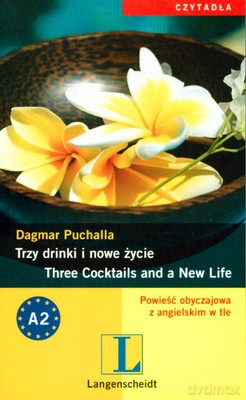 Trzy Drinki I Nowe Życie Wer.Pol/Ang - Dagmar Puchalla [KSIĄŻKA]